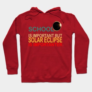 school is important but solar eclipse is importanter Hoodie